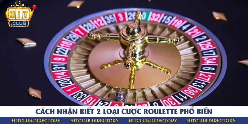 Roulette tại Hit Club được chia thành 2 loại chính