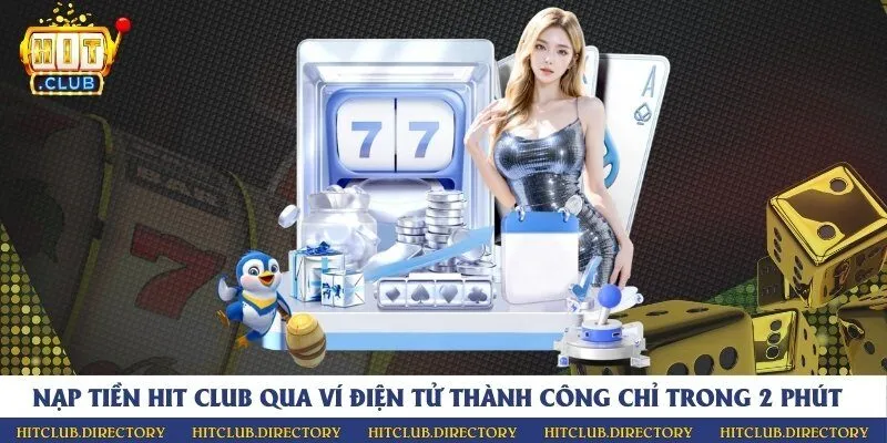 Nạp tiền Hit club qua ví điện tử thành công chỉ trong 2 phút